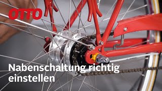 Die Nabenschaltung beim Fahrrad richtig einstellen  OTTO Fahrradexperte [upl. by Geffner]