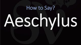 How to Pronounce Aeschylus CORRECTLY [upl. by Ahsikahs]