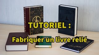 TUTORIEL  Fabriquer un livre relié [upl. by Nnylyak]