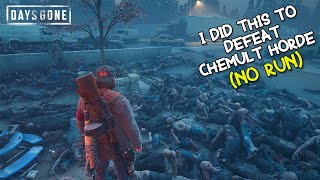 Days Gone  How To Defeat CHEMULT HORDE Without Running [upl. by Gabriele]