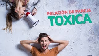 ¿Estás una relación tóxica Cómo identificar relaciones tóxicas [upl. by Nodroj]