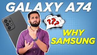 Samsung Galaxy A74 5G  Why Samsung WHY [upl. by Bratton]