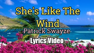 Shes Like The Wind  Patrick Swayze Lyrics Video [upl. by Ahsehyt]