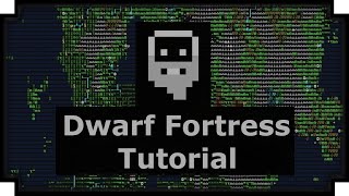 Dwarf Fortress Tutorial  Getting Started with Dwarf Fortress [upl. by Annaxor619]