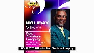 HOLIDAY VIBES with Rev Abraham Lamptey [upl. by Gordan724]