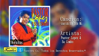 Cariñito Sin Mi  Pastor Lopez Y Su Combo  Discos Fuentes [upl. by Idnic383]