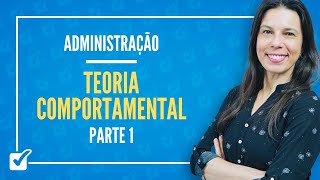 0207 Aula de Teoria Comportamental Administração  Parte 1 [upl. by Angrist]