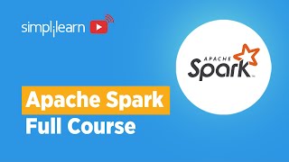 Spark Full Course  Spark Tutorial For Beginners  Learn Apache Spark  Simplilearn [upl. by Tehc]