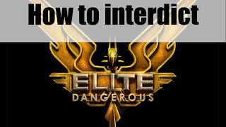 Elite Dangerous HOW TO INTERDICT GUIDE [upl. by Mitman]