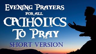 EVENING PRAYERS FOR ALL CATHOLICS TO PRAY  SHORTER VERSION [upl. by Markos]