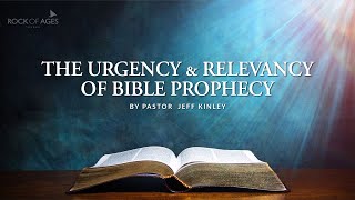 The Urgency amp Relevancy Of Bible Prophecy By Ps Jeff Kinley [upl. by Og]