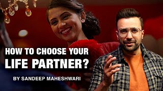 How To Choose Your Life Partner By Sandeep Maheshwari [upl. by Anear]