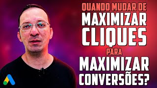 Quando mudar de Maximizar Cliques para Maximizar Conversões [upl. by Gerdi]