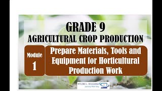 TLE AGRI CROP 9 Lesson 11 Prepare Materials Tools and Equipment for Horticultural Production Work [upl. by Ahsimal]