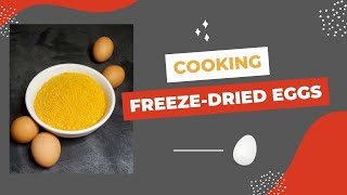 Cooking FreezeDried Eggs [upl. by Jyoti668]