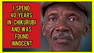 40 years Behind bars at Chikurubi found Innocent  Tilda Chikurubi S1E3 [upl. by Aziaf]