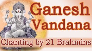 Vedic Chants  Ganesh Vandana by 21 Brahmins [upl. by Terle713]