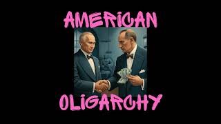 Welcome to American Oligarchy [upl. by Enaj287]