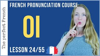 Pronunciation of OI in French  Lesson 24  French pronunciation course [upl. by Nolahc789]