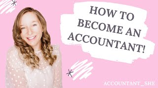 HOW TO BECOME AN ACCOUNTANT [upl. by Milka]