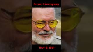 ERNEST HEMINGWAY  THEN AND 1961 [upl. by Sousa]