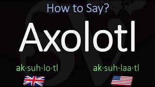 How to Pronounce Axolotl CORRECTLY Meaning amp Pronunciation [upl. by Ashmead]