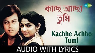 Kachhe Achho Tumi with lyrics  Asha Bhosle amp Shailendra Singh  Ajasra Dhanyabad  HD Song [upl. by Bywoods]