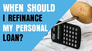 When to Refinance a Personal Loan [upl. by Shelden]