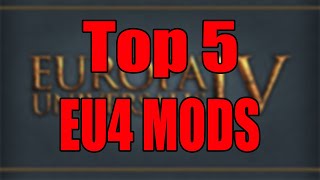 Top 5 EU4 Mods [upl. by Kcirde]