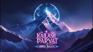 Kailash Parvat Ke Adbhut Rahasya [upl. by Ajan904]