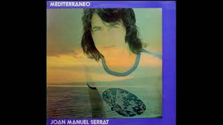 Mediterráneo  Joan Manuel Serrat HQ [upl. by Htebizile]