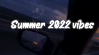 summer 2022 vibes playlist [upl. by Kassity657]