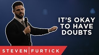 It’s Okay To Have Doubts  Pastor Steven Furtick [upl. by Eikram]