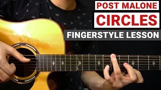 Post Malone  Circles  Fingerstyle Guitar Lesson Tutorial How to Play [upl. by Adivad]