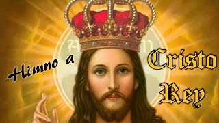 HIMNO A CRISTO REY  CANTO DE ENTRADA PARA LA SOLEMNIDAD DE CRISTO REY  MSP [upl. by Carmon]