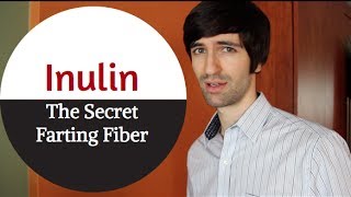 Inulin  The Secret quotFarting Fiberquot [upl. by Sellers159]