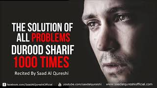 The Solution of All Problems Durood Sharif 1000 Times ᴴᴰ [upl. by Couhp485]