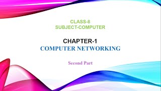 Chapter 1 Computer Networking  Part 2  Class 8 [upl. by Neetsirk]