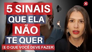 5 Sinais Que Ela Não Te Quer E O Que Você Deve Fazer [upl. by Thormora968]