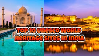 Top 10 Unesco World Heritage Sites In India [upl. by Arakaj]