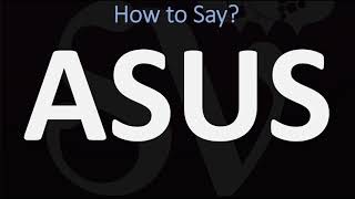 How to Pronounce ASUS  AND WHY [upl. by Suellen]