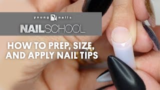 YN NAIL SCHOOL  HOW TO PREP SIZE AND APPLY NAIL TIPS [upl. by Iek]