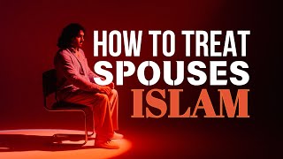 how to treat your spouses  ISLAM [upl. by Dnaloy]