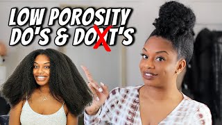 LOW POROSITY HAIR DOS AND DONTS TO GROW LONG NATURAL HAIR [upl. by Nomelihp]