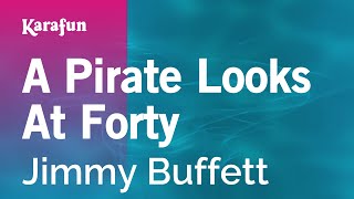 A Pirate Looks at Forty  Jimmy Buffett  Karaoke Version  KaraFun [upl. by Aileduab]