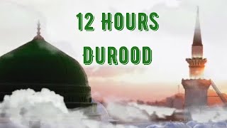 12 Hours  Durood Shareef [upl. by Oag338]