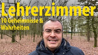 Das Lehrerzimmer  10 Geheimnisse amp Wahrheiten  Lehrerschmidt [upl. by Rede]