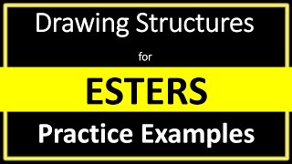 Drawing Structures for Esters  Practice Examples  Organic Chemistry [upl. by Duvall]