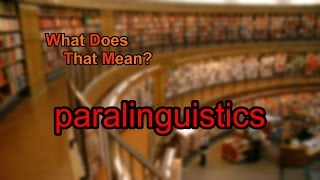 What does paralinguistics mean [upl. by Pisarik]