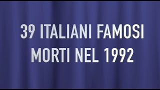 39 ITALIANI FAMOSI MORTI NEL 1992 [upl. by Gayla327]